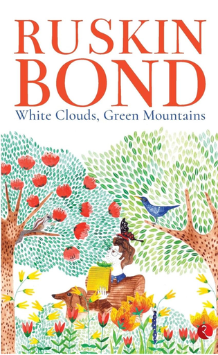 Ruskin Bond: White Clouds  Green Mountains (Paperback)